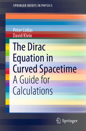 Collas / Klein |  The Dirac Equation in Curved Spacetime | eBook | Sack Fachmedien