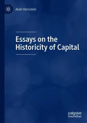 Herscovici |  Essays on the Historicity of Capital | Buch |  Sack Fachmedien