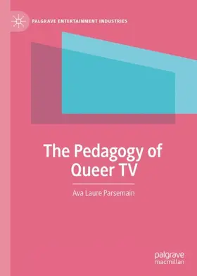 Parsemain |  The Pedagogy of Queer TV | Buch |  Sack Fachmedien