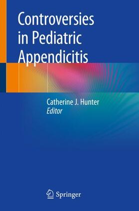 Hunter |  Controversies in Pediatric Appendicitis | Buch |  Sack Fachmedien