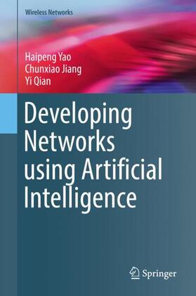 Yao / Qian / Jiang |  Developing Networks using Artificial Intelligence | Buch |  Sack Fachmedien