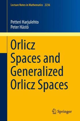 Hästö / Harjulehto |  Orlicz Spaces and Generalized Orlicz Spaces | Buch |  Sack Fachmedien