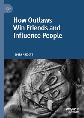 Kuldova |  How Outlaws Win Friends and Influence People | Buch |  Sack Fachmedien