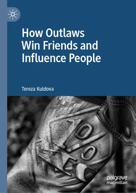 Kuldova |  How Outlaws Win Friends and Influence People | eBook | Sack Fachmedien