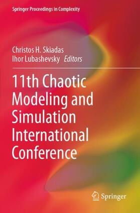 Lubashevsky / Skiadas |  11th Chaotic Modeling and Simulation International Conference | Buch |  Sack Fachmedien