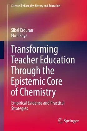 Kaya / Erduran |  Transforming Teacher Education Through the Epistemic Core of Chemistry | Buch |  Sack Fachmedien