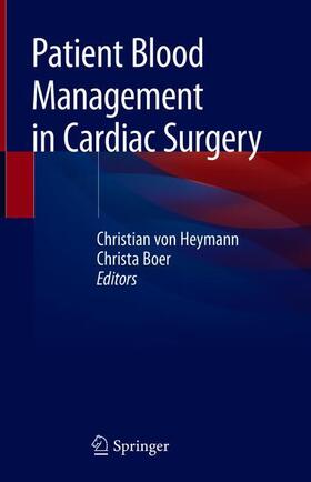 Boer / von Heymann |  Patient Blood Management in Cardiac Surgery | Buch |  Sack Fachmedien