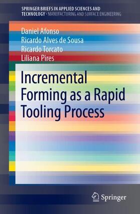 Afonso / Pires / Alves de Sousa |  Incremental Forming as a Rapid Tooling Process | Buch |  Sack Fachmedien
