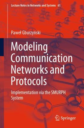 Gburzynski / Gburzynski |  Modeling Communication Networks and Protocols | Buch |  Sack Fachmedien