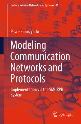 Gburzynski / Gburzynski |  Modeling Communication Networks and Protocols | eBook | Sack Fachmedien