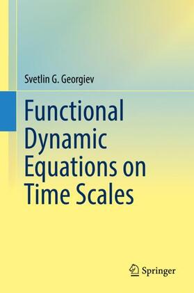Georgiev |  Functional Dynamic Equations on Time Scales | Buch |  Sack Fachmedien