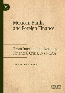 Alvarez |  Mexican Banks and Foreign Finance | Buch |  Sack Fachmedien