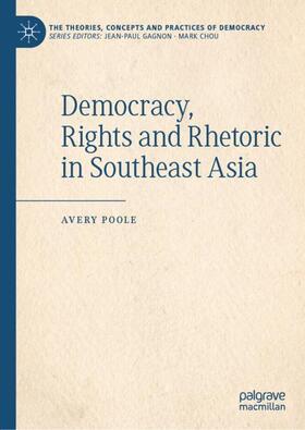 Poole |  Democracy, Rights and Rhetoric in Southeast Asia | Buch |  Sack Fachmedien