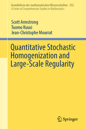Armstrong / Kuusi / Mourrat |  Quantitative Stochastic Homogenization and Large-Scale Regularity | eBook | Sack Fachmedien