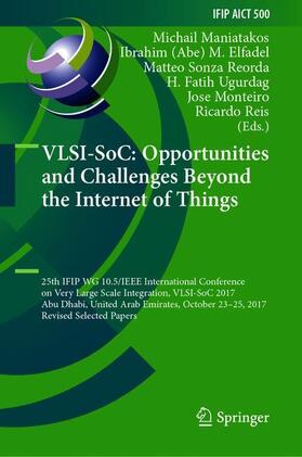 Maniatakos / Elfadel / Reis |  VLSI-SoC: Opportunities and Challenges Beyond the Internet of Things | Buch |  Sack Fachmedien