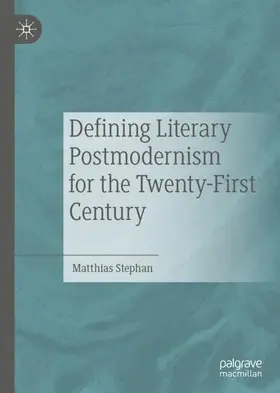 Stephan |  Defining Literary Postmodernism for the Twenty-First Century | Buch |  Sack Fachmedien