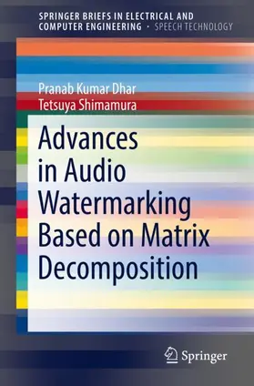 Shimamura / Dhar |  Advances in Audio Watermarking Based on Matrix Decomposition | Buch |  Sack Fachmedien