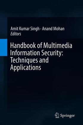 Mohan / Singh |  Handbook of Multimedia Information Security: Techniques and Applications | Buch |  Sack Fachmedien