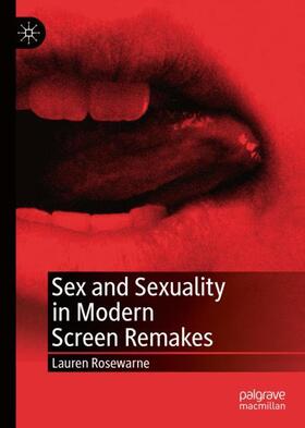Rosewarne |  Sex and Sexuality in Modern Screen Remakes | Buch |  Sack Fachmedien