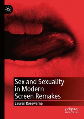 Rosewarne |  Sex and Sexuality in Modern Screen Remakes | Buch |  Sack Fachmedien