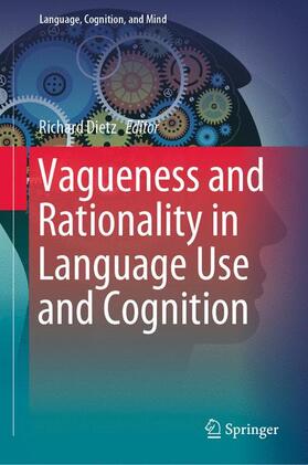 Dietz |  Vagueness and Rationality in Language Use and Cognition | Buch |  Sack Fachmedien