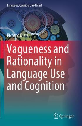 Dietz |  Vagueness and Rationality in Language Use and Cognition | Buch |  Sack Fachmedien