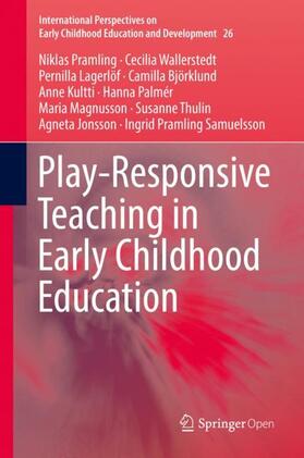 Pramling / Kultti / Wallerstedt |  Play-Responsive Teaching in Early Childhood Education | Buch |  Sack Fachmedien