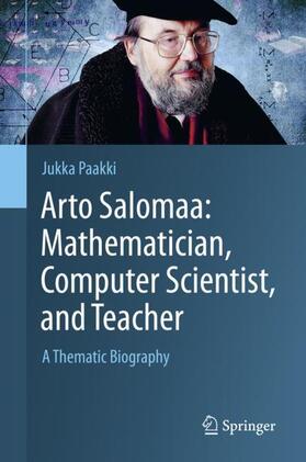 Paakki |  Arto Salomaa: Mathematician, Computer Scientist, and Teacher | Buch |  Sack Fachmedien