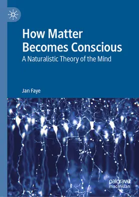 Faye |  How Matter Becomes Conscious | eBook | Sack Fachmedien