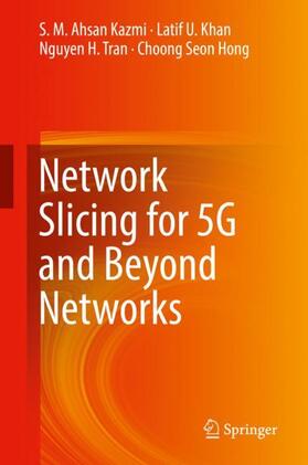 Kazmi / Hong / Khan |  Network Slicing for 5G and Beyond Networks | Buch |  Sack Fachmedien