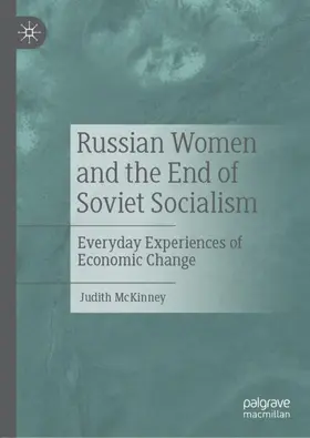 McKinney |  Russian Women and the End of Soviet Socialism | Buch |  Sack Fachmedien