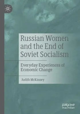 McKinney |  Russian Women and the End of Soviet Socialism | Buch |  Sack Fachmedien