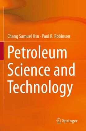 Robinson / Hsu |  Petroleum Science and Technology | Buch |  Sack Fachmedien