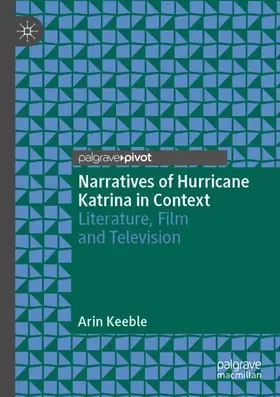 Keeble |  Narratives of Hurricane Katrina in Context | Buch |  Sack Fachmedien