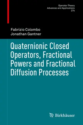 Colombo / Gantner |  Quaternionic Closed Operators, Fractional Powers and Fractional Diffusion Processes | eBook | Sack Fachmedien