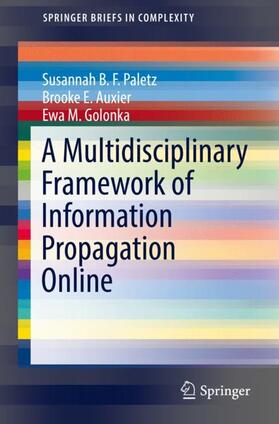 Paletz / Golonka / Auxier |  A Multidisciplinary Framework of Information Propagation Online | Buch |  Sack Fachmedien