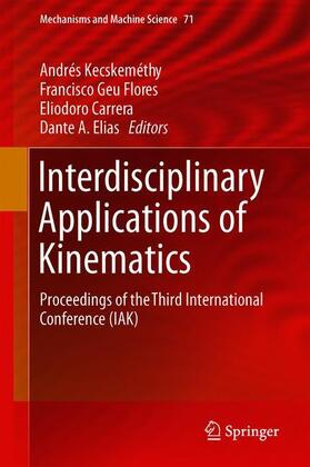 Kecskeméthy / Elias / Geu Flores |  Interdisciplinary Applications of Kinematics | Buch |  Sack Fachmedien