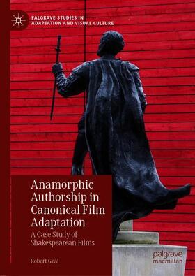 Geal |  Anamorphic Authorship in Canonical Film Adaptation | Buch |  Sack Fachmedien