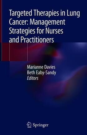 Eaby-Sandy / Davies |  Targeted Therapies in Lung Cancer: Management Strategies for Nurses and Practitioners | Buch |  Sack Fachmedien