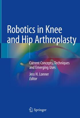 Lonner |  Robotics in Knee and Hip Arthroplasty | Buch |  Sack Fachmedien