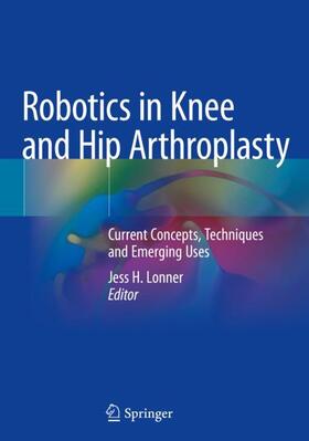 Lonner |  Robotics in Knee and Hip Arthroplasty | Buch |  Sack Fachmedien