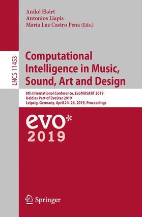 Ekárt / Castro Pena / Liapis | Computational Intelligence in Music, Sound, Art and Design | Buch | 978-3-030-16666-3 | sack.de
