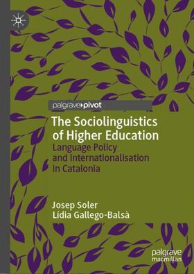 Gallego-Balsà / Soler |  The Sociolinguistics of Higher Education | Buch |  Sack Fachmedien