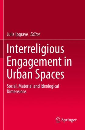 Ipgrave |  Interreligious Engagement in Urban Spaces | Buch |  Sack Fachmedien
