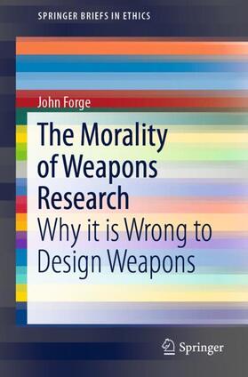 Forge |  The Morality of Weapons Research | Buch |  Sack Fachmedien