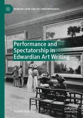 Hatchwell |  Performance and Spectatorship in Edwardian Art Writing | Buch |  Sack Fachmedien