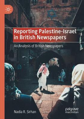 Sirhan |  Reporting Palestine-Israel in British Newspapers | Buch |  Sack Fachmedien