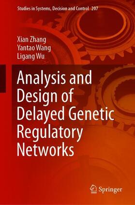 Zhang / Wu / Wang |  Analysis and Design of Delayed Genetic Regulatory Networks | Buch |  Sack Fachmedien