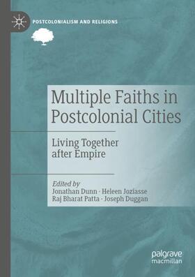 Dunn / Duggan / Joziasse |  Multiple Faiths in Postcolonial Cities | Buch |  Sack Fachmedien