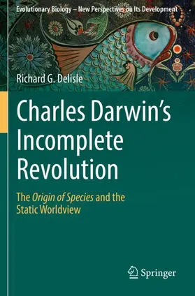 Delisle |  Charles Darwin's Incomplete Revolution | Buch |  Sack Fachmedien